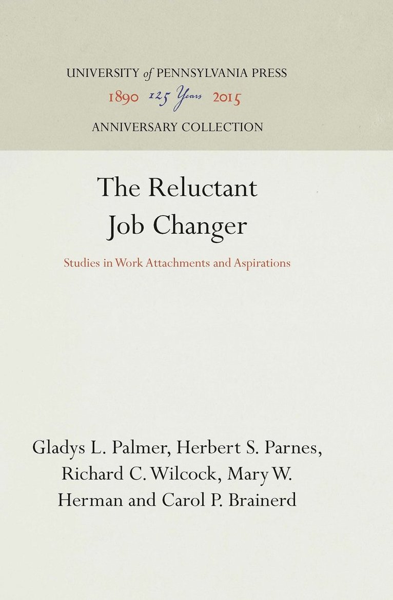 Gladys L. Palmer, Herbert S. Parnes, Richard C. Wilcock, Mary W. Herman, Carol P. Brainerd, Gladys L Palmer, Herbert S Parnes, Richard C Wilcock, Mary W Herman, Carol P Brainerd - Reluctant Job Changer, Inbunden