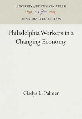 Philadelphia Workers in a Changing Economy 1