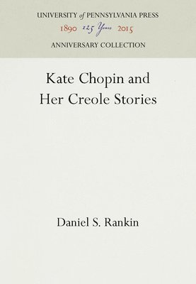 bokomslag Kate Chopin and Her Creole Stories