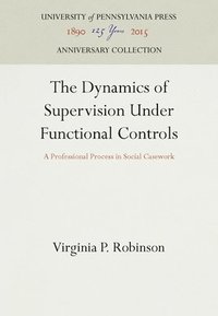 bokomslag The Dynamics of Supervision Under Functional Controls