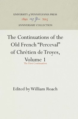 Continuations of the Old French "Perceval" of Chrétien De Troyes, Volume 1