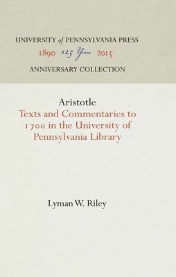 bokomslag Aristotle Texts and Commentaries to 1700 in the University of Pennsylvania Library
