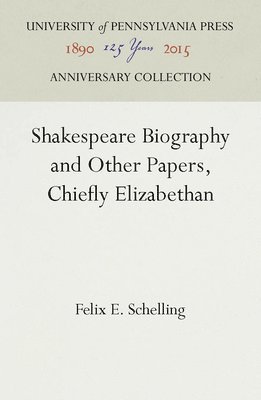 bokomslag Shakespeare Biography and Other Papers, Chiefly Elizabethan