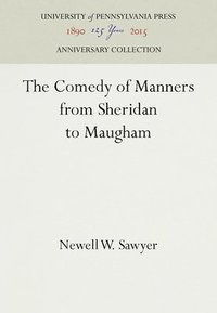 bokomslag The Comedy of Manners from Sheridan to Maugham