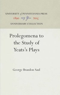 bokomslag Prolegomena to the Study of Yeats's Plays