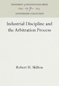bokomslag Industrial Discipline and the Arbitration Process