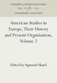 bokomslag American Studies in Europe, Their History and Present Organization, Volume 2