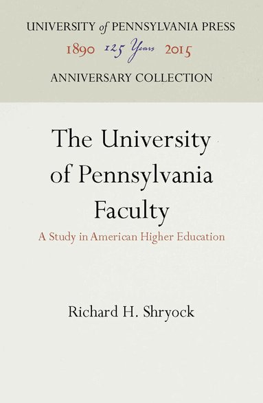 Richard H. Shryock - University of Pennsylvania Faculty, Inbunden