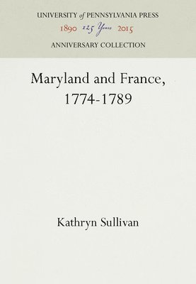 bokomslag Maryland and France, 1774-1789