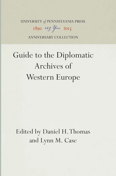 Daniel H. Thomas, Lynn M. Case - Guide to the Diplomatic Archives of Western Europe, Inbunden