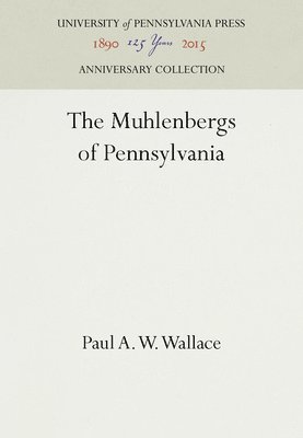 Paul A. W. Wallace, Paul A W Wallace - Muhlenbergs of Pennsylvania, Inbunden