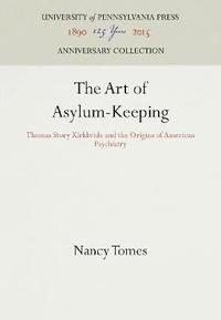 bokomslag Art of Asylum-Keeping