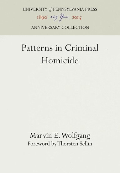 Marvin E. Wolfgang - Patterns in Criminal Homicide, Inbunden