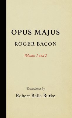 Opus Majus, Volumes 1 and 2 1