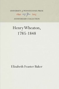 bokomslag Henry Wheaton, 1785-1848