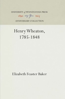 bokomslag Henry Wheaton, 1785-1848