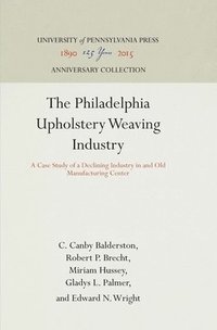 bokomslag The Philadelphia Upholstery Weaving Industry