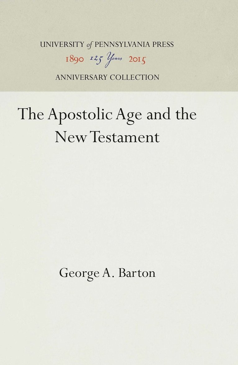 George A. Barton, George a. Barton, George A Barton - Apostolic Age and the New Testament, Inbunden