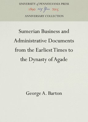 Sumerian Business and Administrative Documents from the Earliest Times to the Dynasty of Agade 1