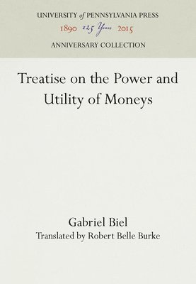 Treatise on the Power and Utility of Moneys 1
