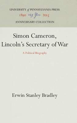 Simon Cameron, Lincoln's Secretary of War 1