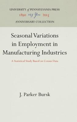 Seasonal Variations in Employment in Manufacturing Industries 1