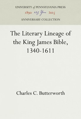 bokomslag The Literary Lineage of the King James Bible, 1340-1611