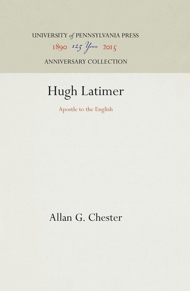 Allan G. Chester - Hugh Latimer, Inbunden