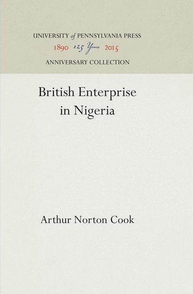 Arthur Norton Cook - British Enterprise in Nigeria, Inbunden