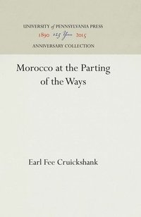 bokomslag Morocco at the Parting of the Ways