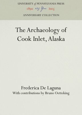 bokomslag The Archaeology of Cook Inlet, Alaska