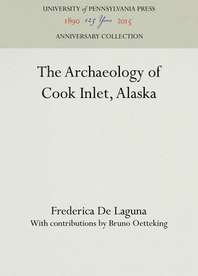bokomslag The Archaeology of Cook Inlet, Alaska