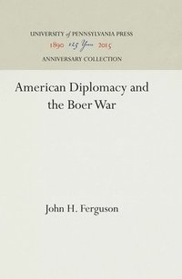 bokomslag American Diplomacy and the Boer War