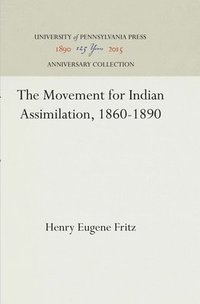 bokomslag Movement for Indian Assimilation, 1860-1890