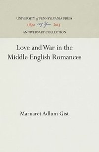 bokomslag Love and War in the Middle English Romances