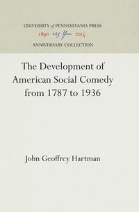 bokomslag The Development of American Social Comedy from 1787 to 1936