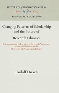 bokomslag Changing Patterns of Scholarship and the Future of Research Libraries