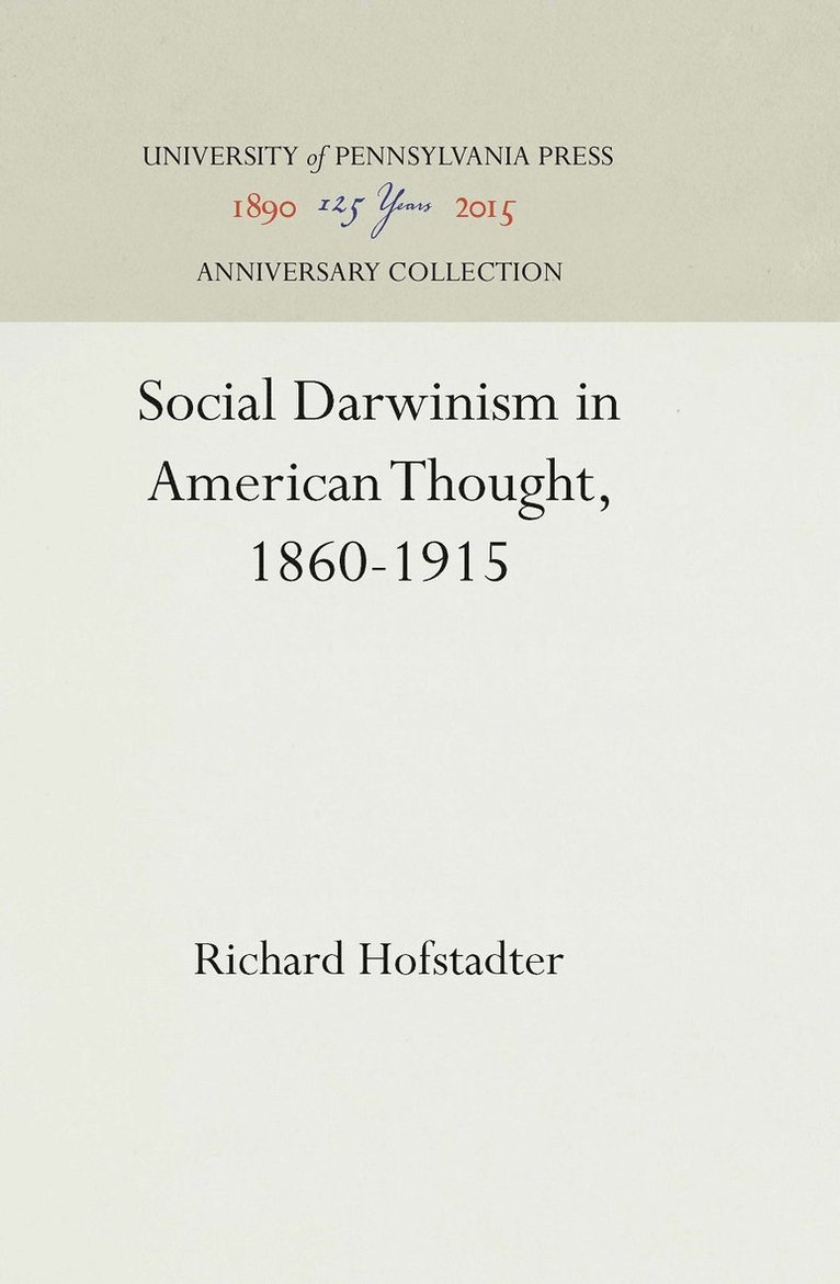 Social Darwinism in American Thought, 1860-1915 1