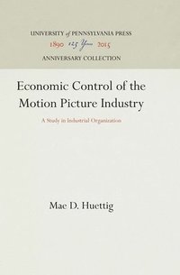 bokomslag Economic Control of the Motion Picture Industry