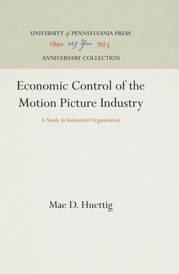 Economic Control of the Motion Picture Industry 1