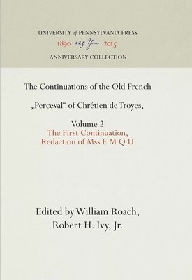 The Continuations of the Old French &quot;Perceval&quot; of Chrtien de Troyes, Volume 2 1
