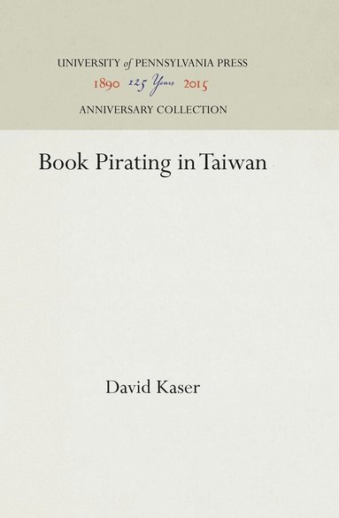 David Kaser - Book Pirating in Taiwan, Inbunden