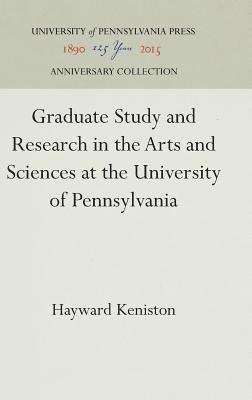 Graduate Study and Research in the Arts and Sciences at the University of Pennsylvania 1