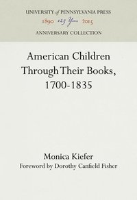 bokomslag American Children Through Their Books, 1700-1835