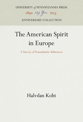 Halvdan Koht - American Spirit in Europe, Inbunden