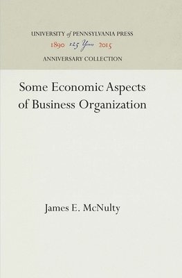 Some Economic Aspects of Business Organization 1