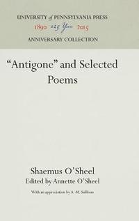 bokomslag &quot;Antigone&quot; and Selected Poems