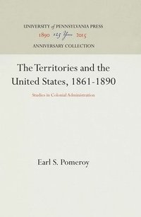 bokomslag The Territories and the United States, 1861-1890