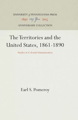 Earl S. Pomeroy, Earl S Pomeroy - Territories and the United States, 1861-1890, Inbunden
