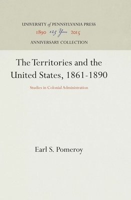 The Territories and the United States, 1861-1890 1